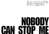 Chotto ecchi na iDOL M@NGA - Nobody can Stop me 8