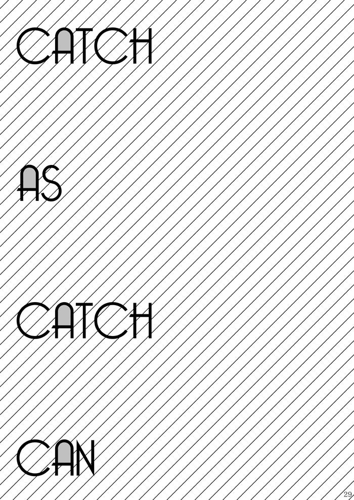 CATCH AS CATCH CAN 26