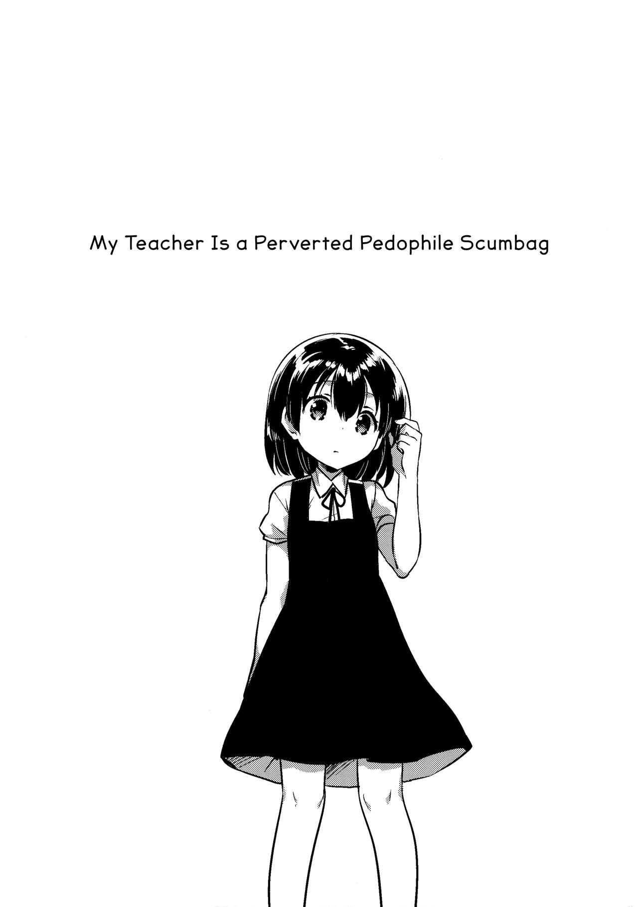 Sensei wa Lolicon de Hentai no Kuzu | My Teacher Is a Perverted Pedophile Scumbag 4