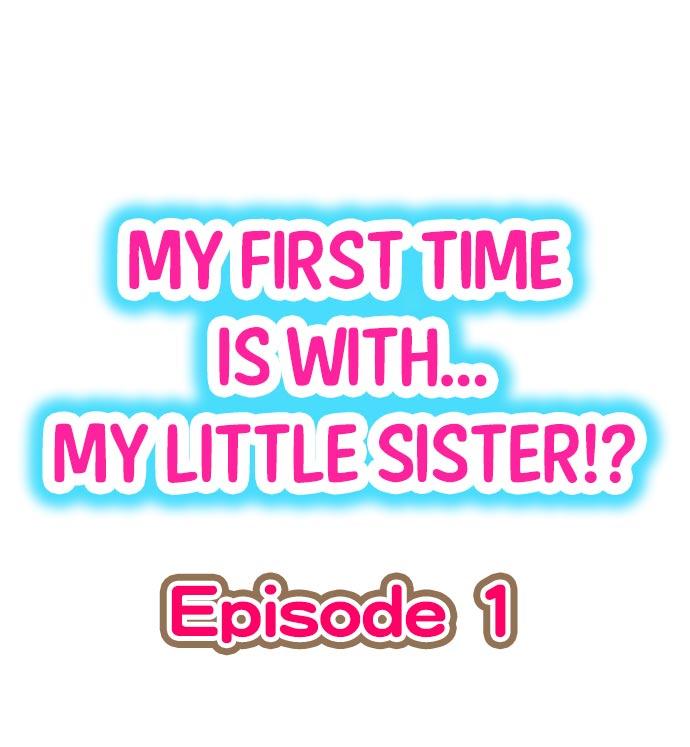 My First Time is with.... My Little Sister?! Ch.1 1