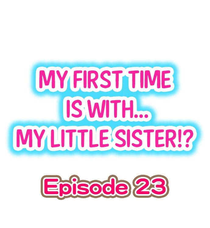 My First Time is with.... My Little Sister?! Ch.23 1