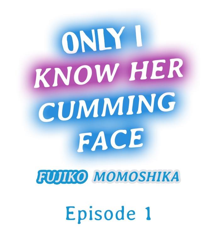 Only i Know Her Cumming Face Ch. 1 - 6 0