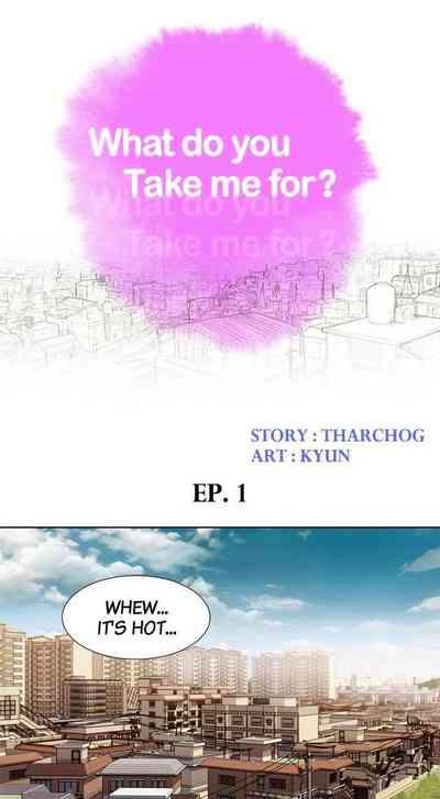 What do you Take me For? Ch.2/? 2