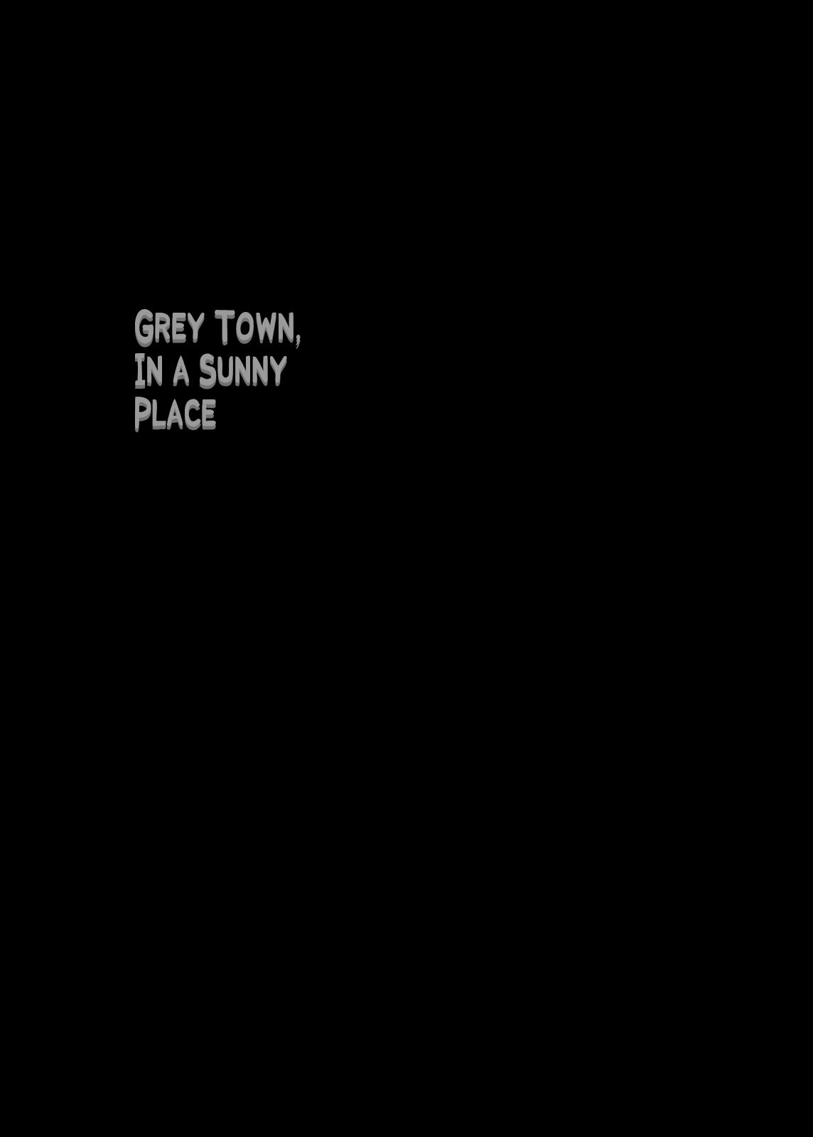 Grey Town, in a Sunny Place 1